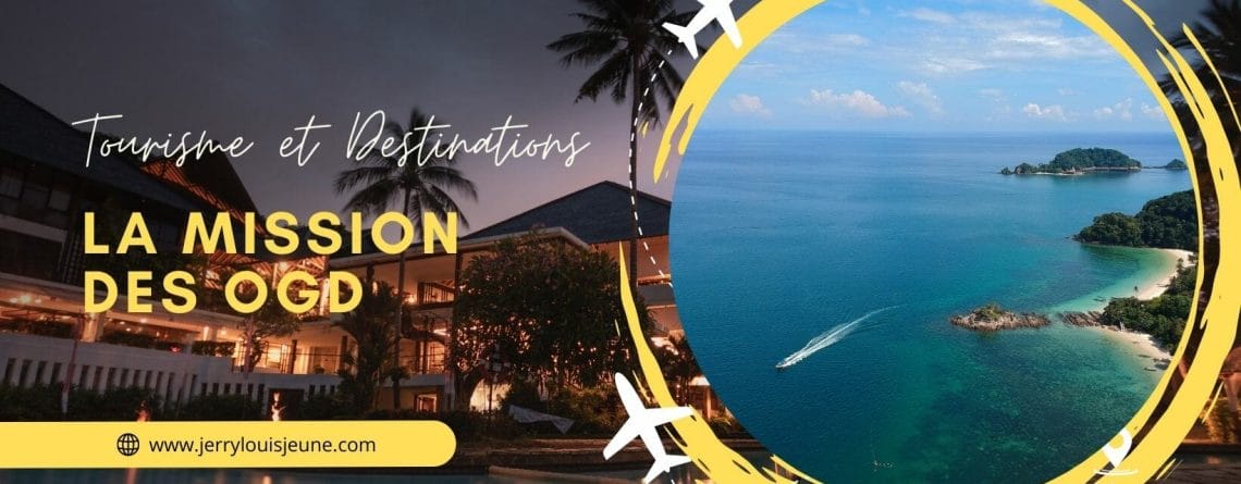 Tourisme et Destinations : La mission des OGD
